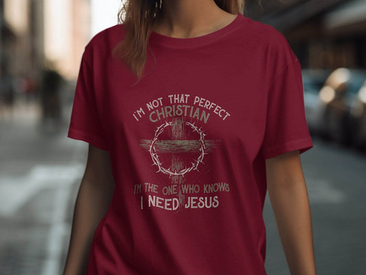 I am Not That Perfect Christian Need Jesus Graphic T-Shirt - Design & Vybe