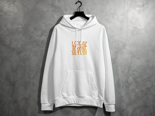 Funny I Speak Fluent Sarcasm Graphic Hoodie - Design & Vybe
