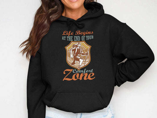 Life Begins At The End Of Your Comfort Zone Hoodie - Design & Vybe