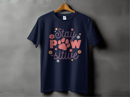 Stay Paw-sitive Pet Dog Animal Lover Graphic Design T-Shirt - Design & Vybe