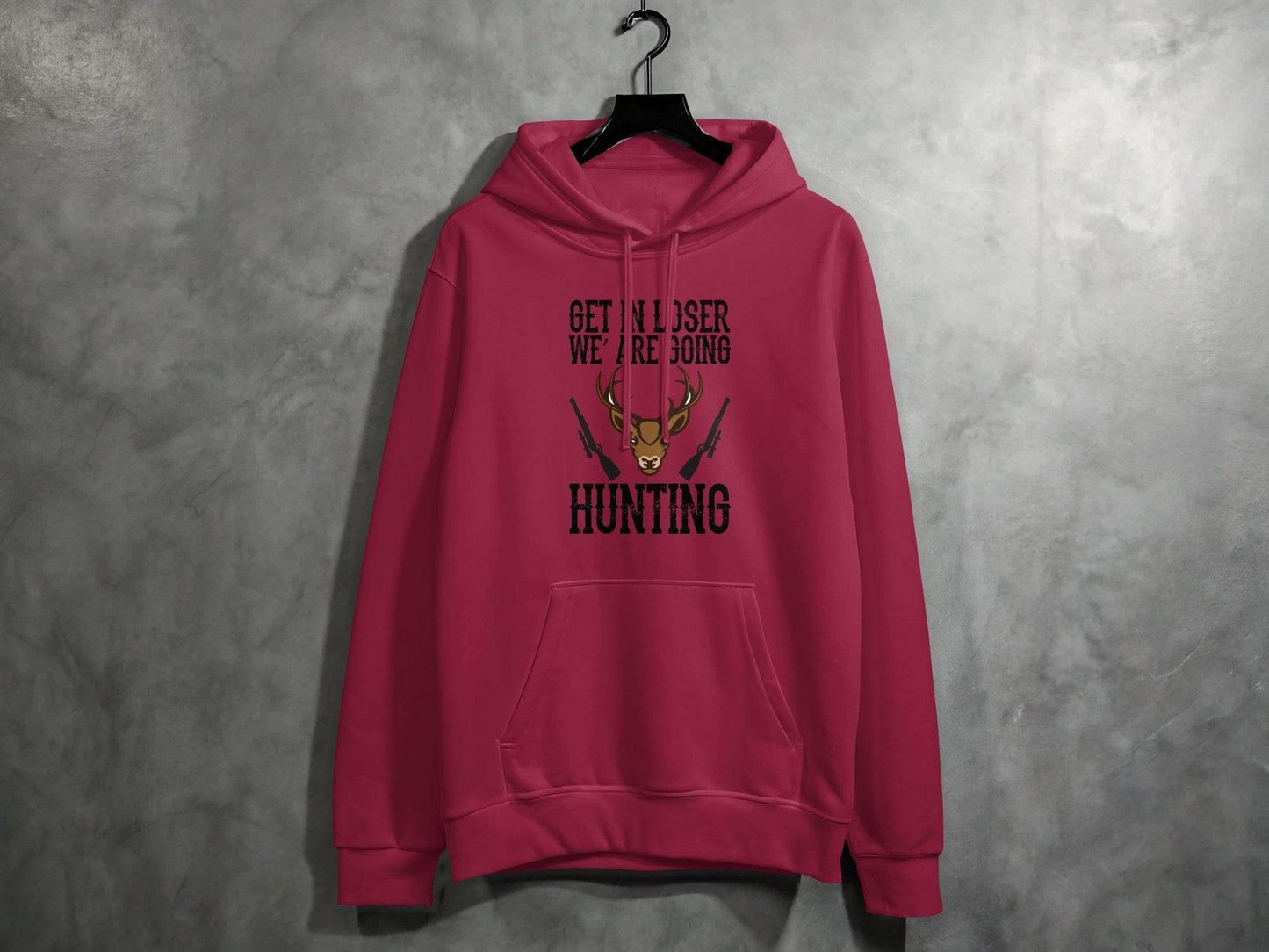 Get In Loser We Are Going Hunting Deer With Guns Art Hoodie - Design & Vybe