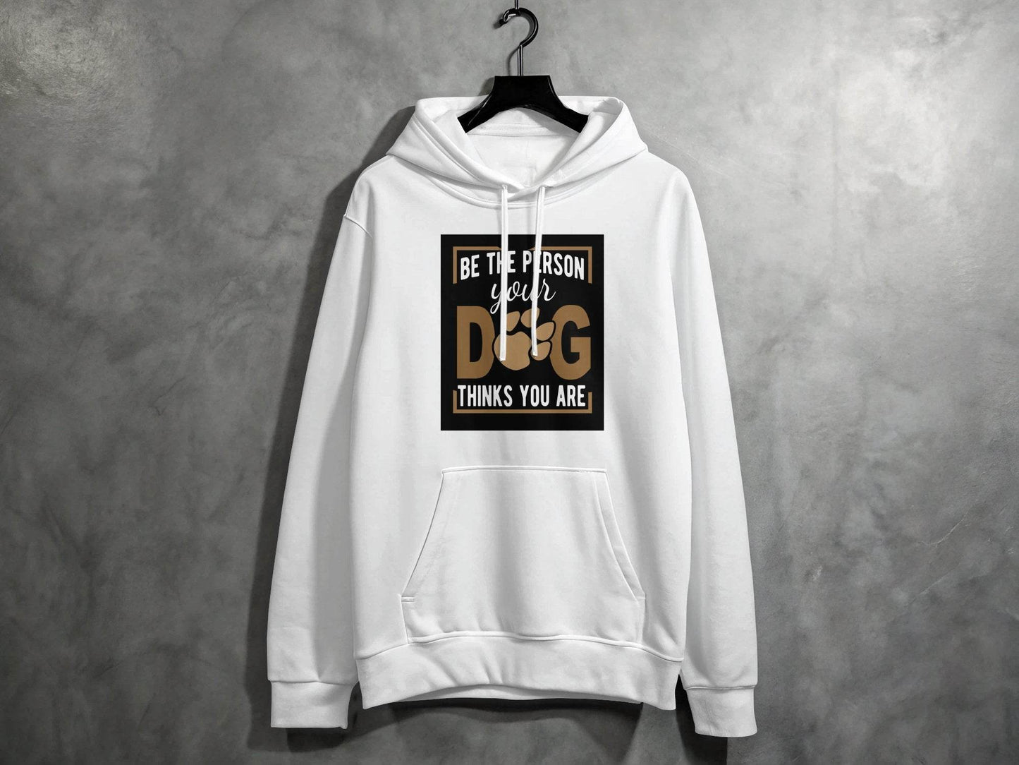 Be The Person Your Dog Thinks You Are Hoodie - Design & Vybe