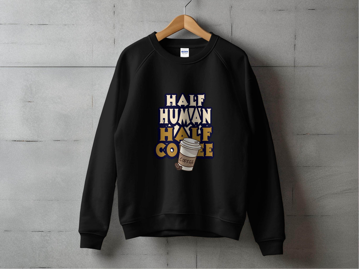 Half Human Half Coffee Funny Quote Stylish Design Sweater - Design & Vybe