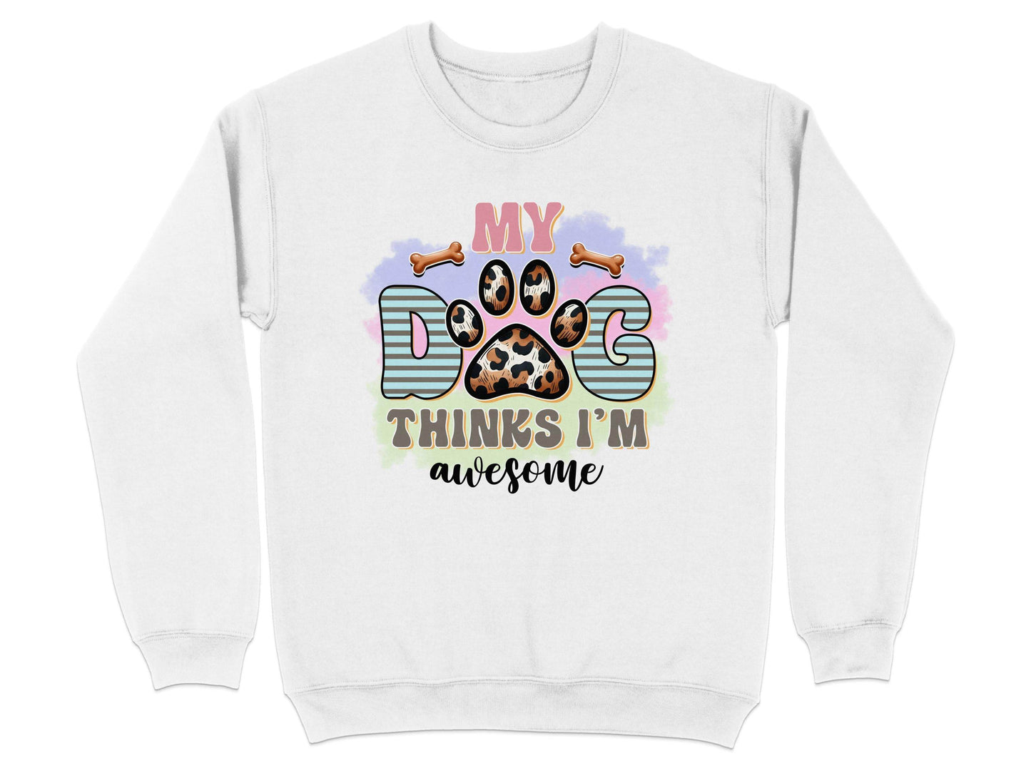 My Dog Thinks I am Awesome Graphic Print Design Sweater - Design & Vybe
