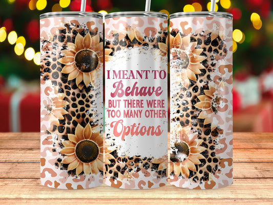 Sunflower Leopard Print I Meant To Behave tumbler product