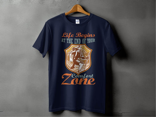 Life Begins At The End Of Your Comfort Zone T-Shirt - Design & Vybe