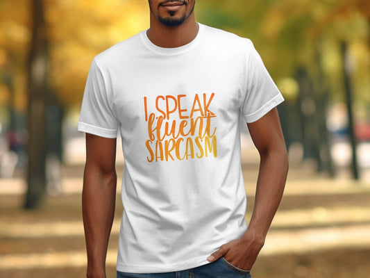 Funny I Speak Fluent Sarcasm Graphic T-Shirt - Design & Vybe