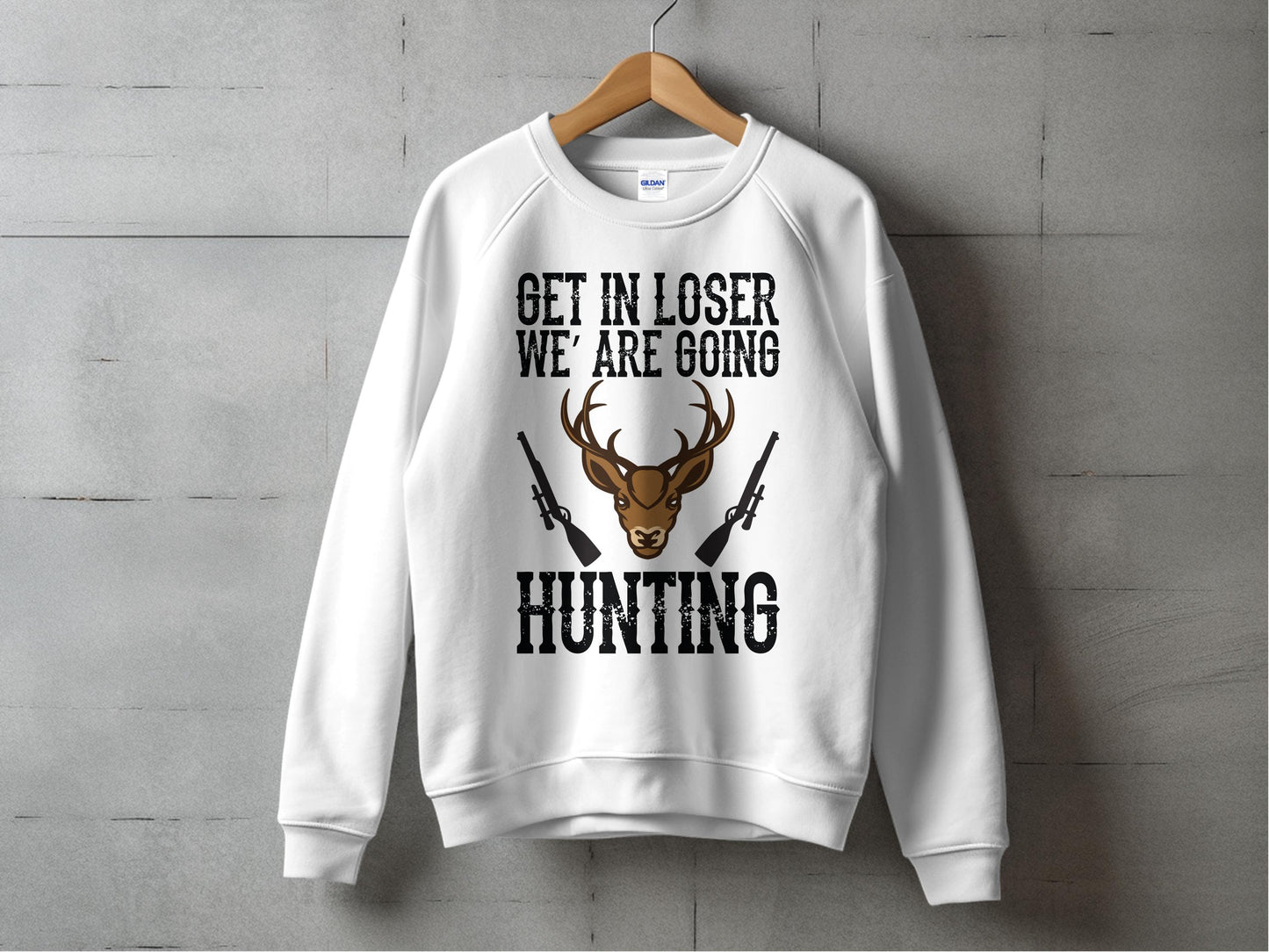 Get In Loser We Are Going Hunting Sweatshirt product type