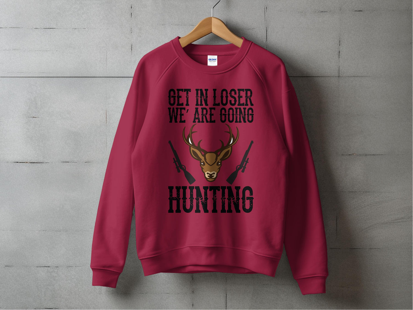 Get In Loser We Are Going Hunting Sweatshirt product type