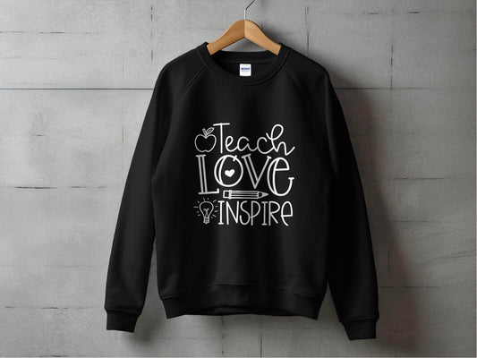 Teach Love Inspire Inspirational Teachers Graphics Sweater - Design & Vybe