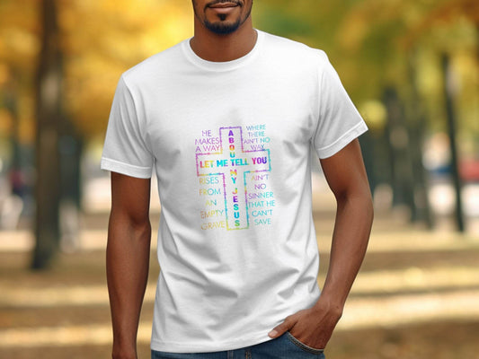Let Me Tell You About About My Jesus Colorful Graphic T-Shirt - Design & Vybe