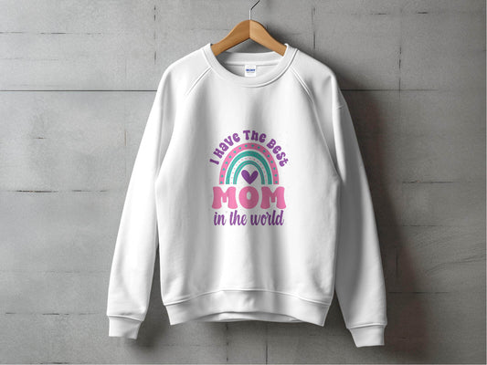 I Have The Best Mom In The World Graphic Mother Sweater - Design & Vybe