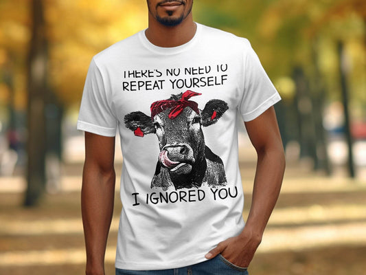 There's No Need to Repeat Yourself Funny Cow T-Shirt - Design & Vybe
