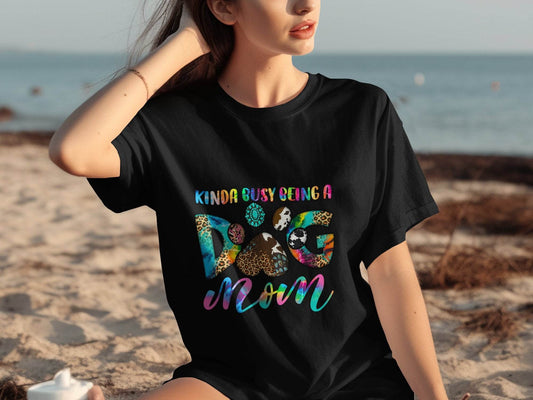 Kinda Busy Being a Dog Mom Animal Prints Letter Design T-Shirt - Design & Vybe