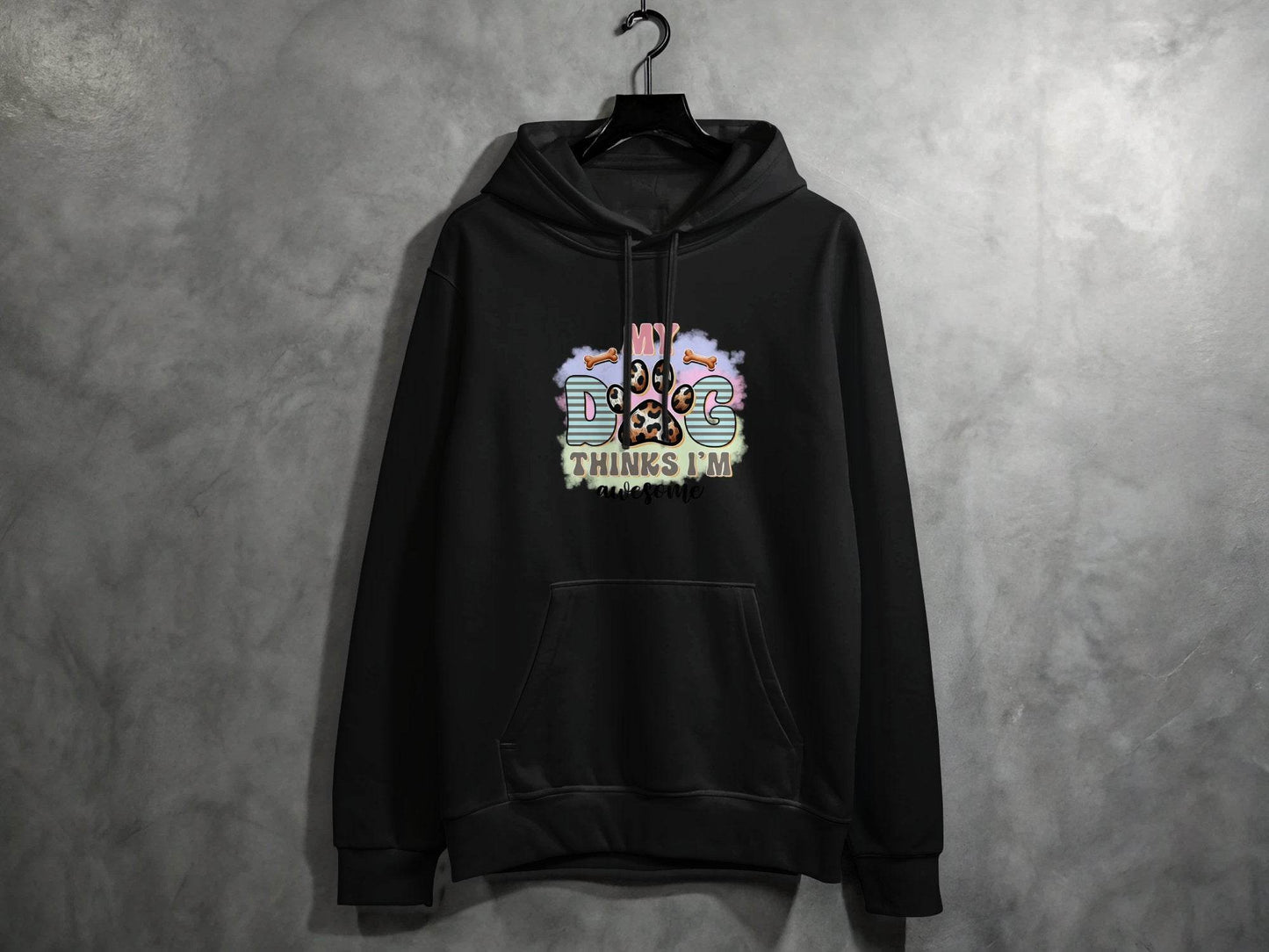 My Dog Thinks I am Awesome Graphic Print Design Hoodie - Design & Vybe