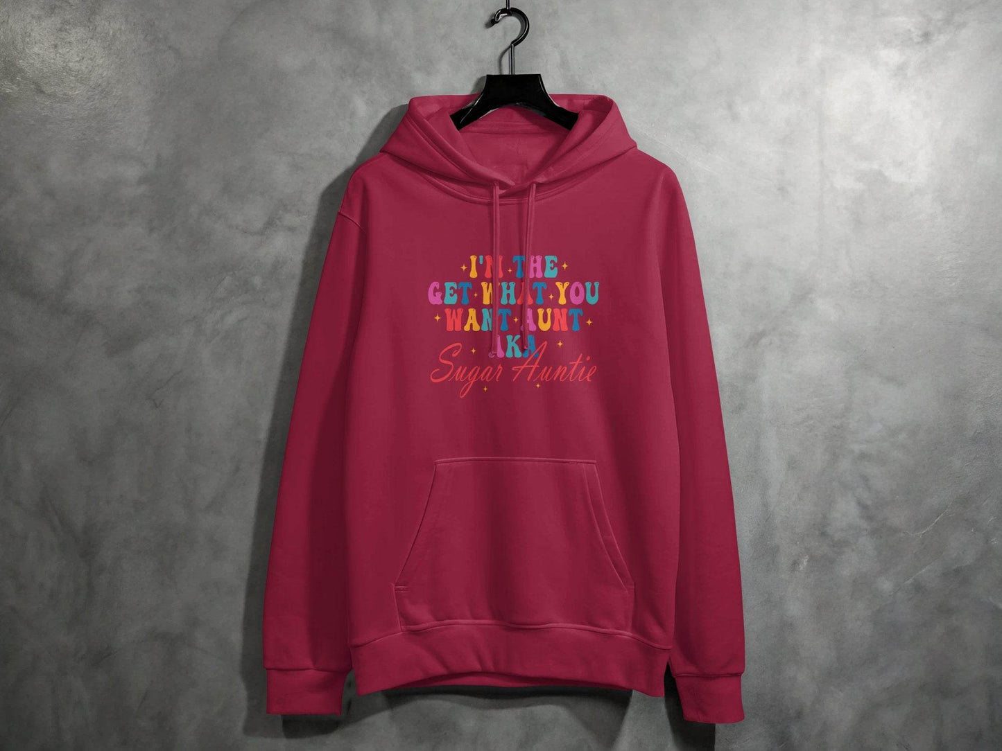 I'm The Get What You Want Aunt Sugar Auntie Design Hoodie - Design & Vybe