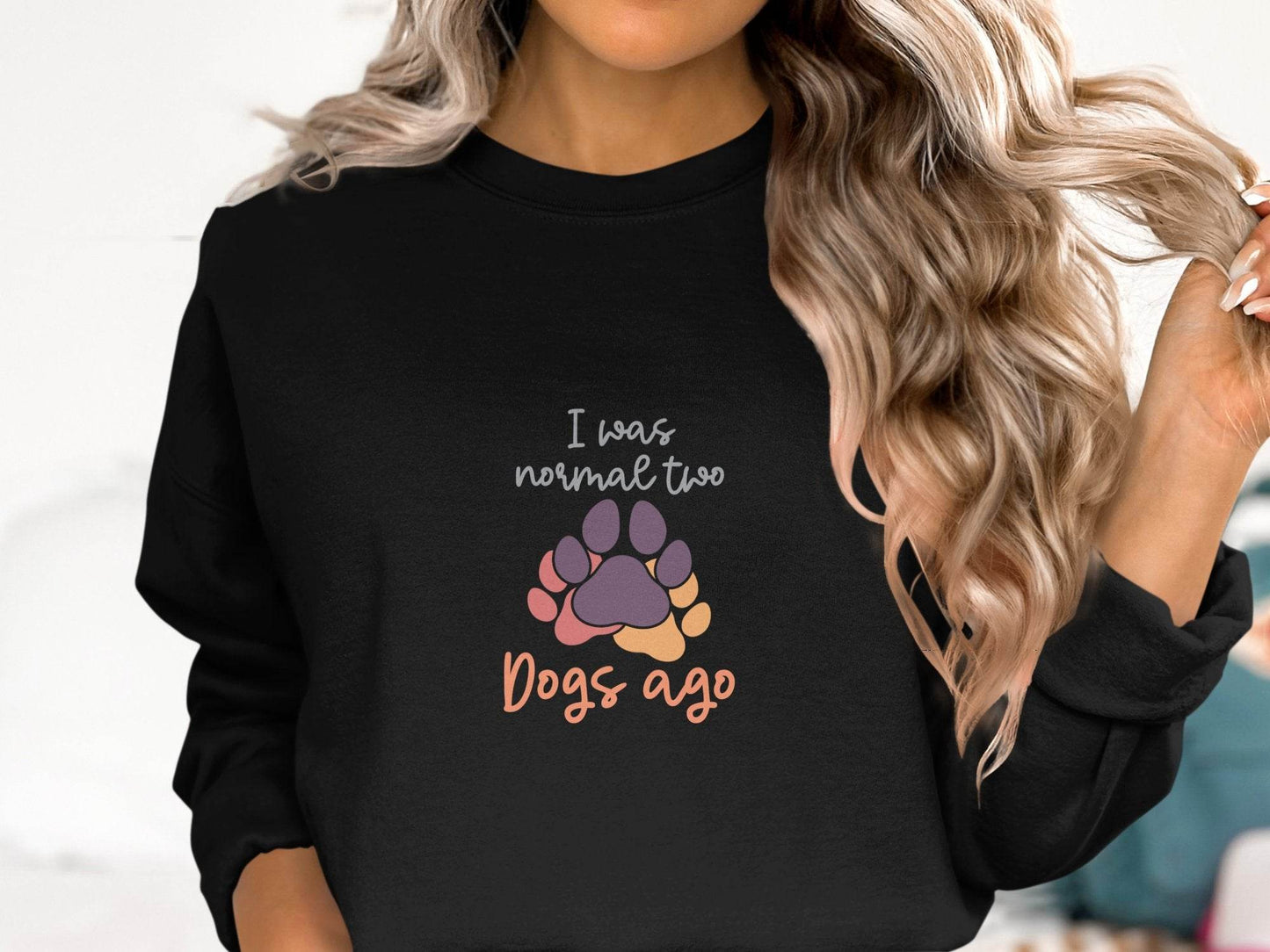 I Was Normal Two Dogs Ago Cute Design Graphic Sweater - Design & Vybe