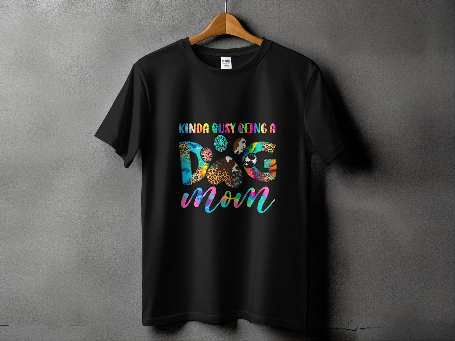Kinda Busy Being a Dog Mom Animal Prints Letter Design T-Shirt - Design & Vybe