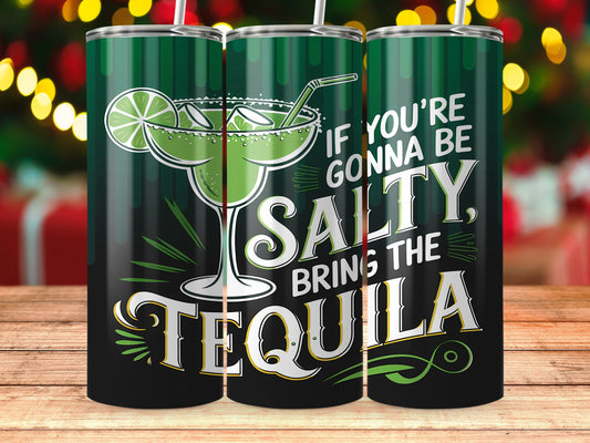 If You're Gonna Be Salty Bring The Tequila product