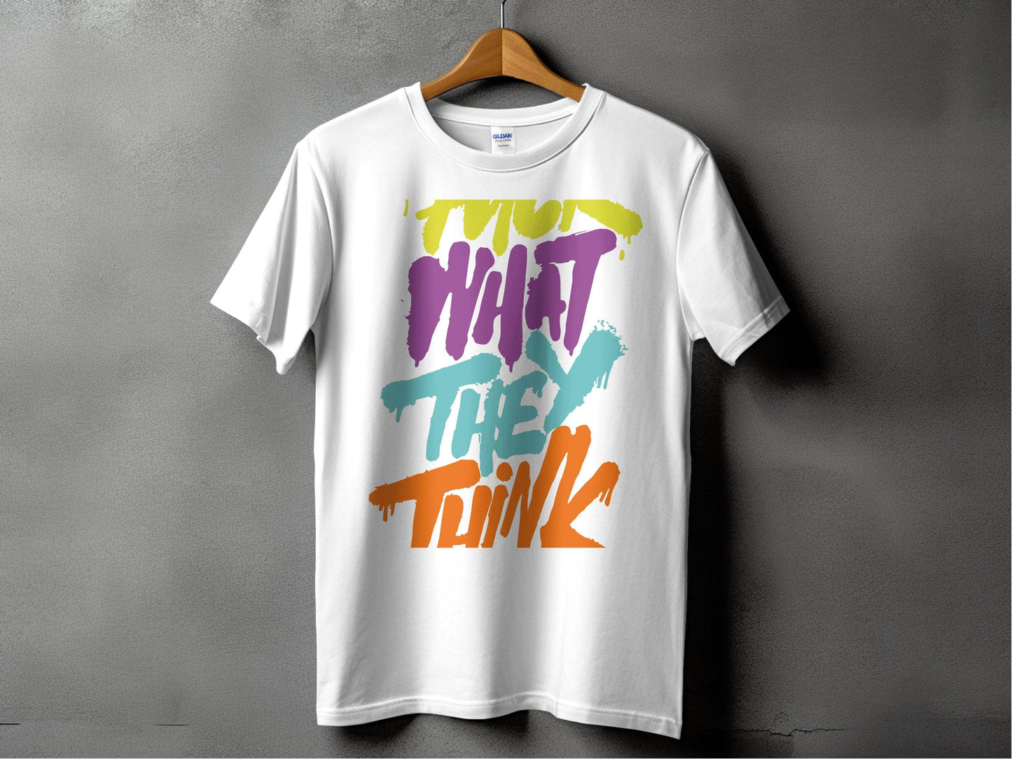 Fuck What They Think With Bold Graphic T-Shirt - Design & Vybe