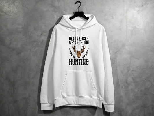 Get In Loser We Are Going Hunting Deer With Guns Art Hoodie - Design & Vybe