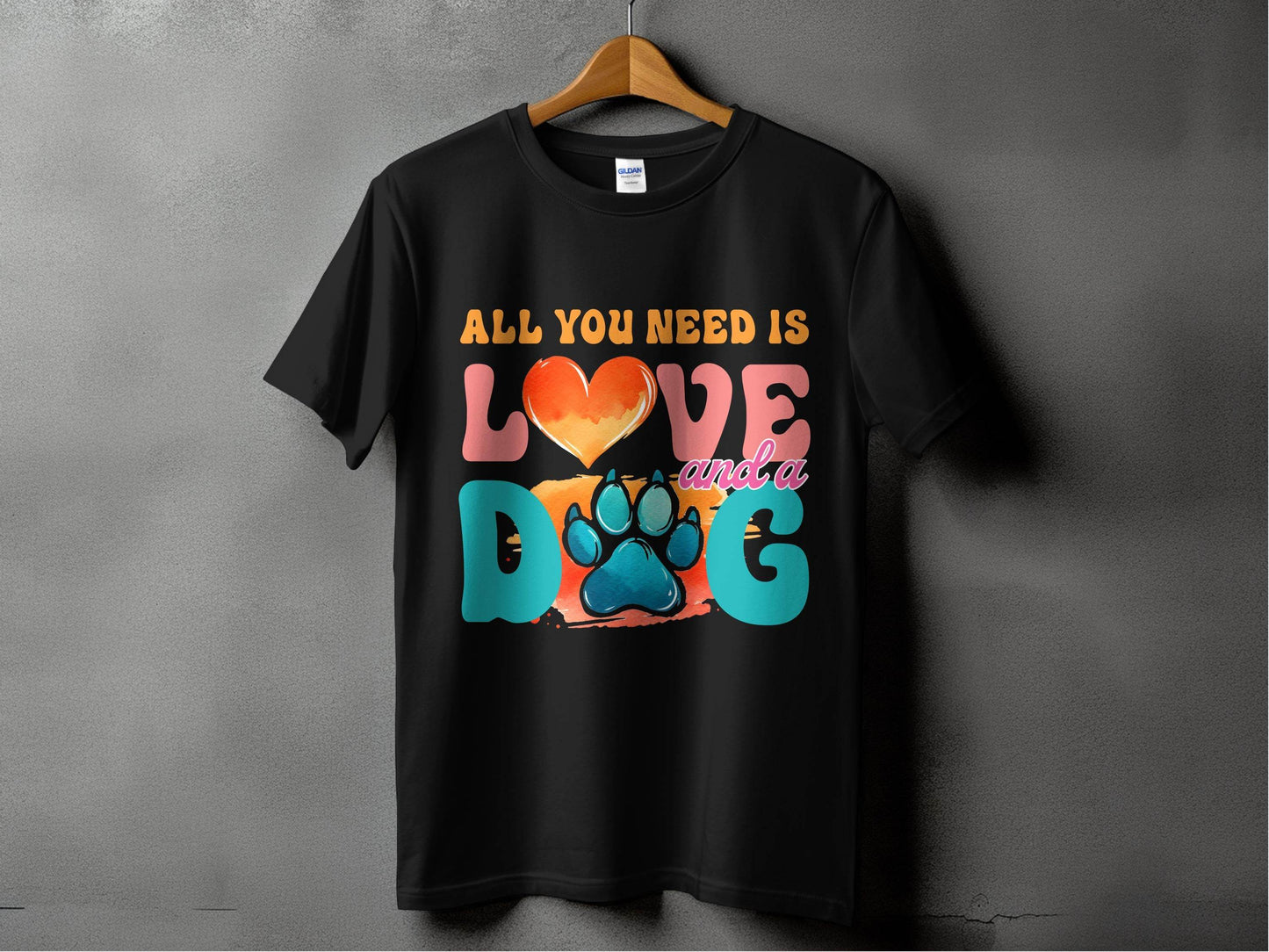 All You Need Is Love And A Dog Colorful Design T-Shirt - Design & Vybe