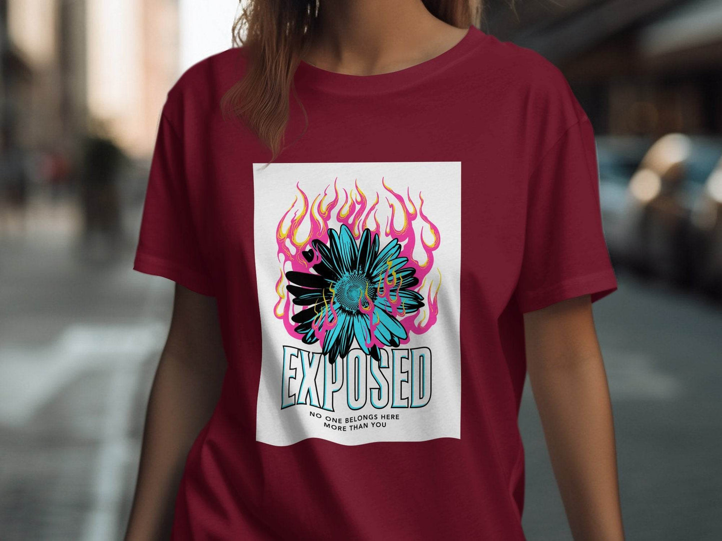 Exposed With Floral Fire No One Belongs Here T-Shirt - Design & Vybe
