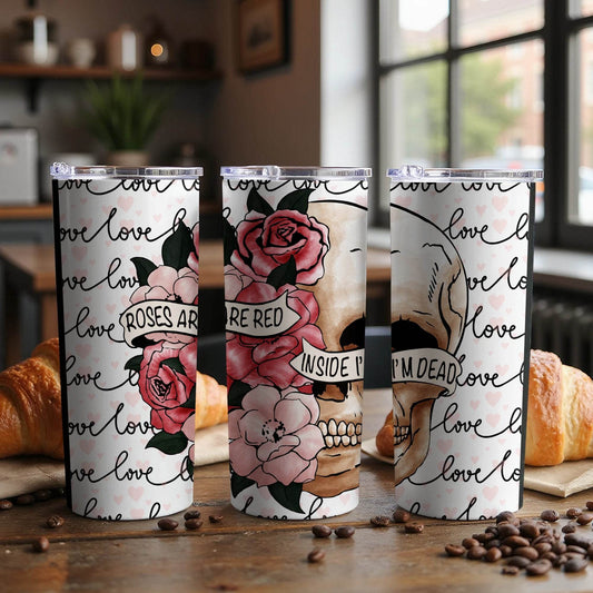 Roses Are Red Inside I Am Dead Floral Head Skull Art Tumbler - Design & Vybe