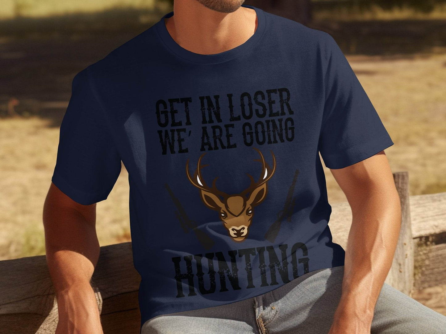 Get In Loser We Are Going Hunting Deer With Guns Art T-Shirt - Design & Vybe
