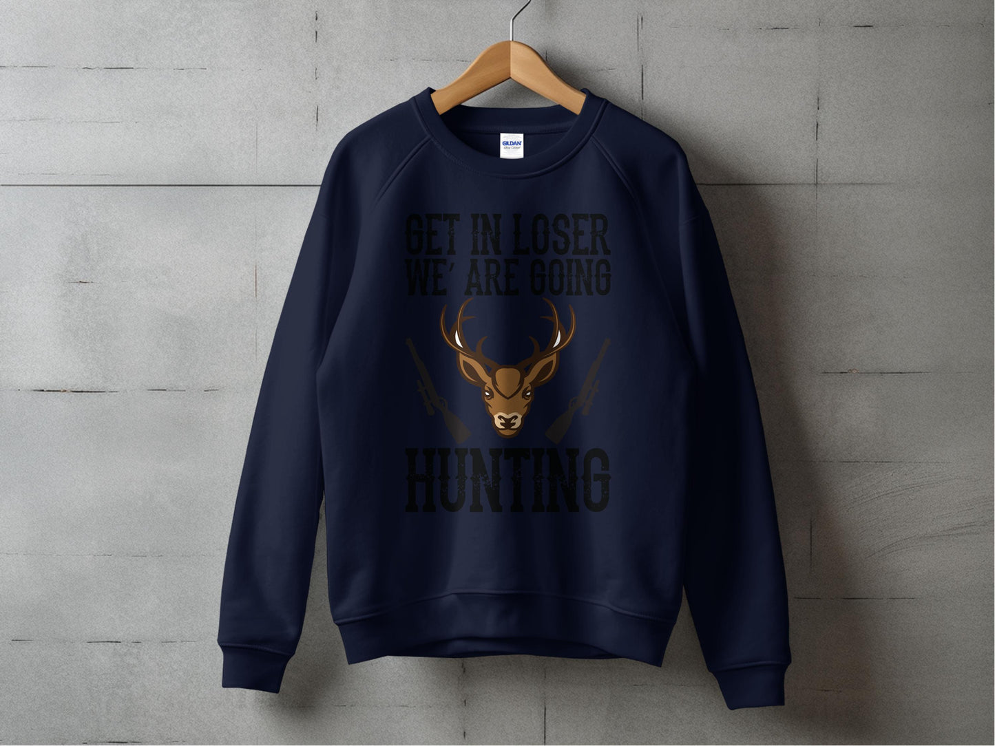 Get In Loser We Are Going Hunting Sweatshirt product type