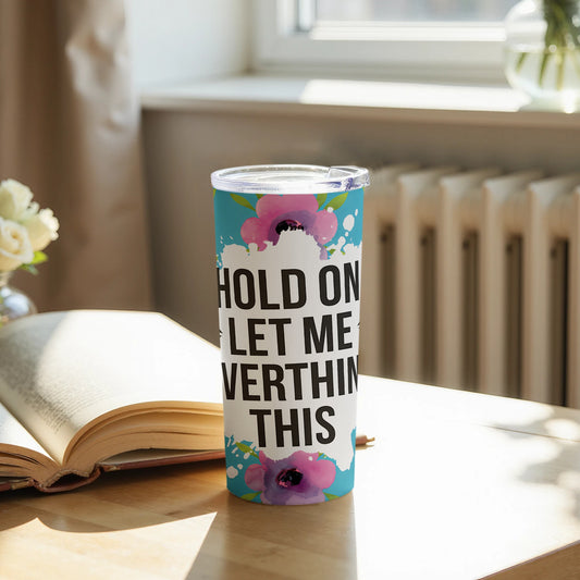 Hold On Let Me Overthink This Tumbler product