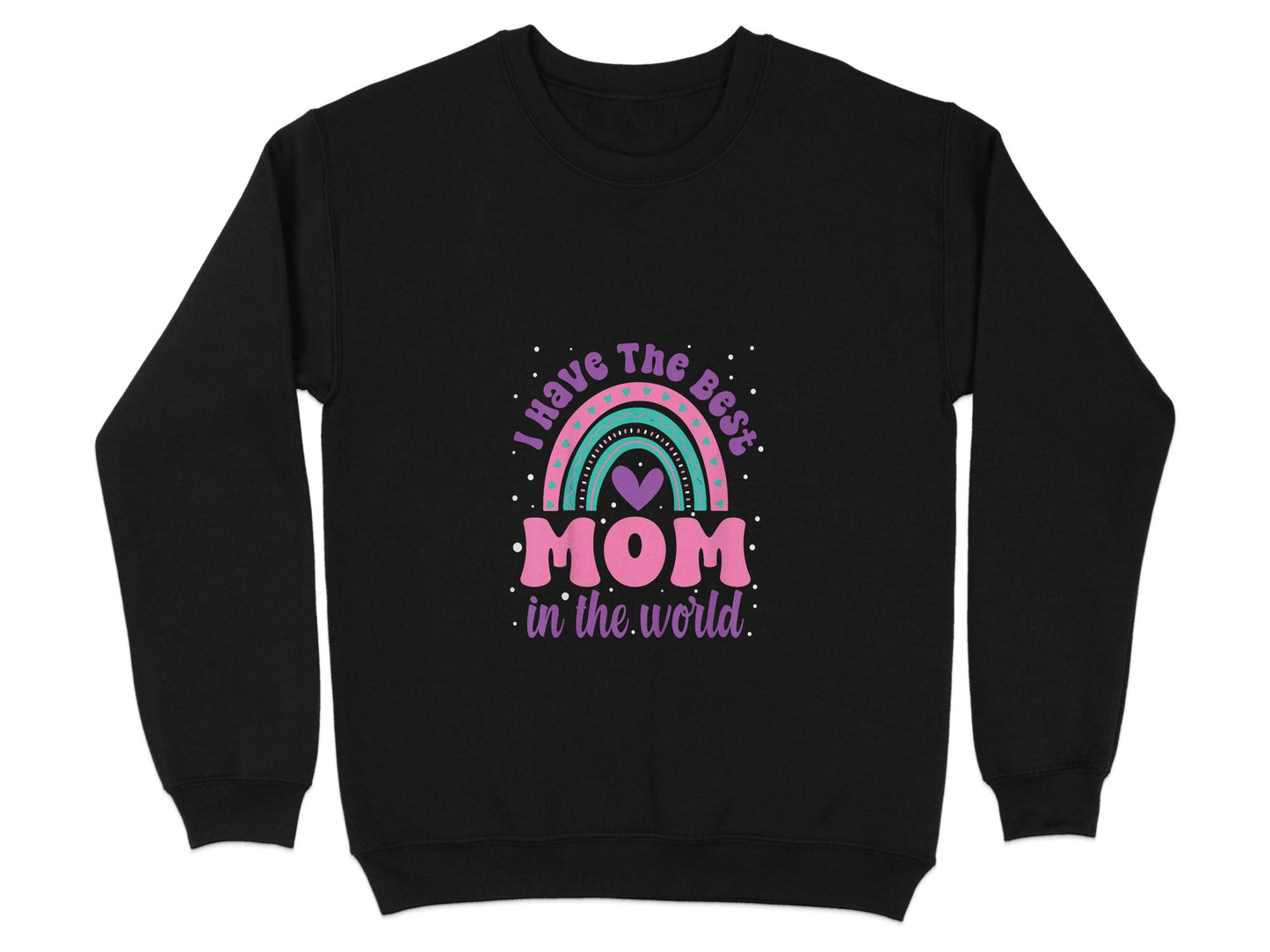 I Have The Best Mom In The World Graphic Mother Sweater - Design & Vybe