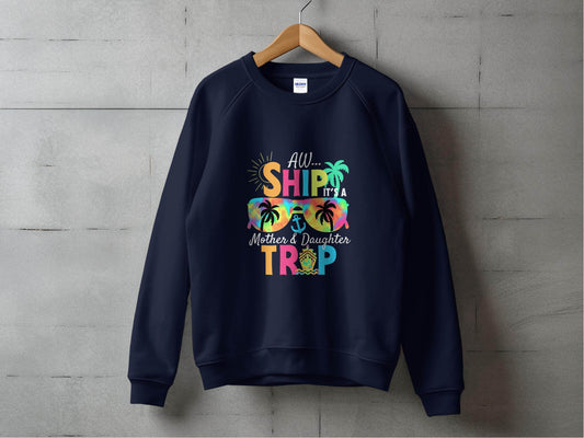 Aw Ship It is a Mother Daughter Trip Design Sweater - Design & Vybe