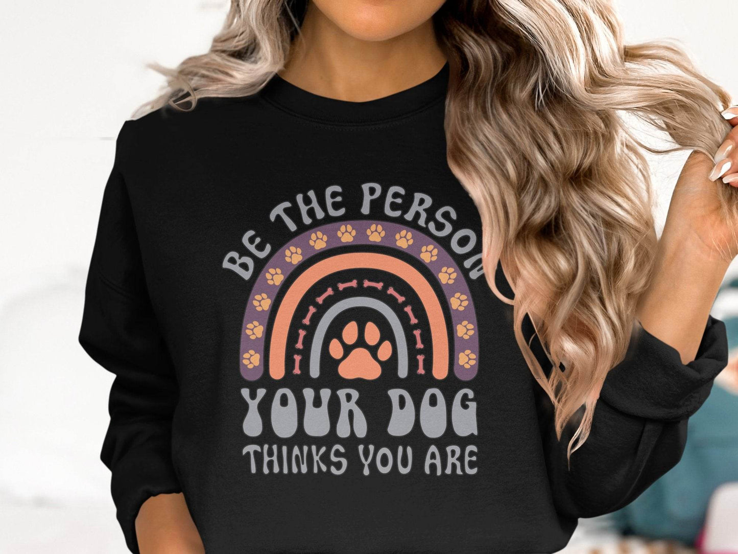 Be The Person Your Dog Thinks You Are Design Sweater - Design & Vybe
