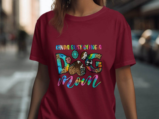Kinda Busy Being a Dog Mom Animal Prints Letter Design T-Shirt - Design & Vybe