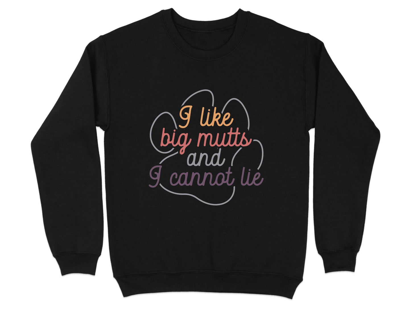 I Like Big Mutts And I Cannot Lie Graphic Design Sweater - Design & Vybe