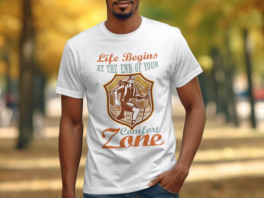 Life Begins At The End Of Your Comfort Zone T-Shirt - Design & Vybe