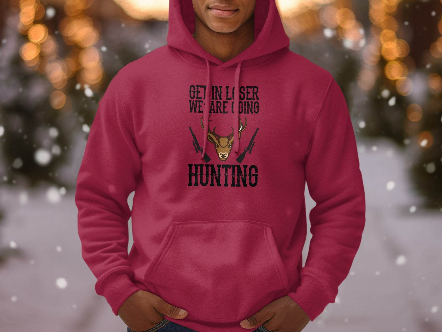 Get In Loser We Are Going Hunting Deer With Guns Art Hoodie - Design & Vybe