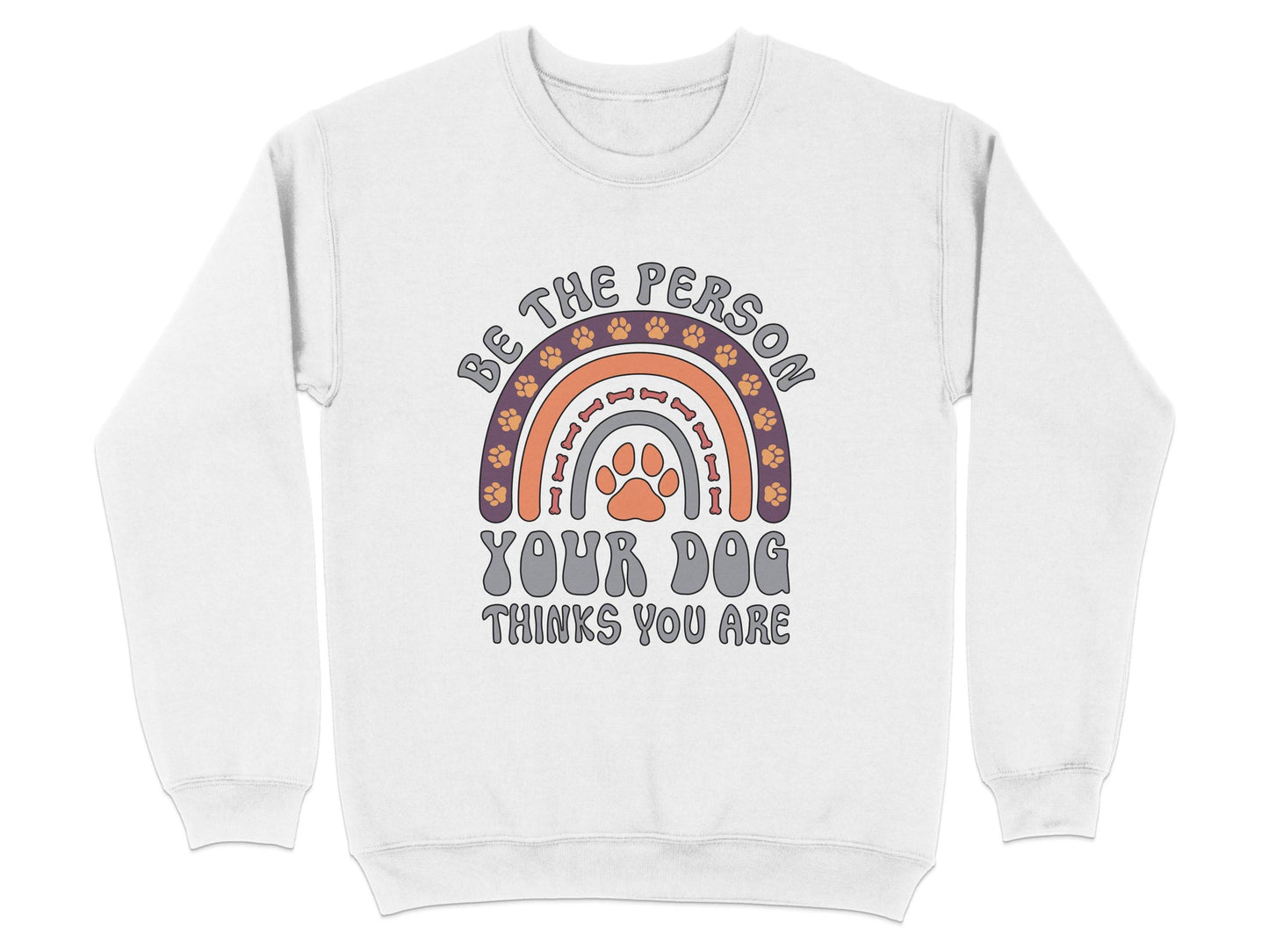 Be The Person Your Dog Thinks You Are Design Sweater - Design & Vybe