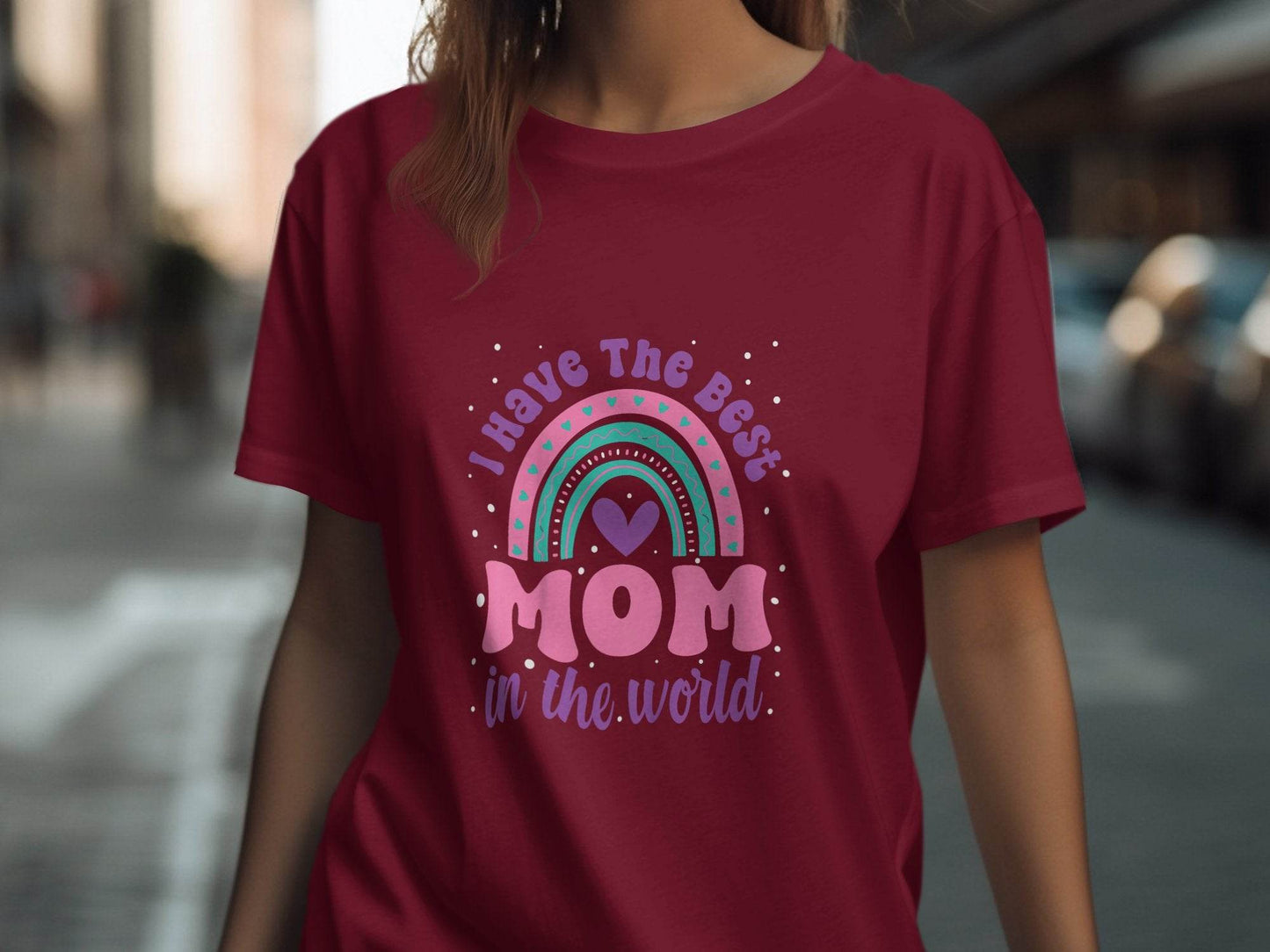 I Have The Best Mom In The World Graphic Mother T-Shirt - Design & Vybe