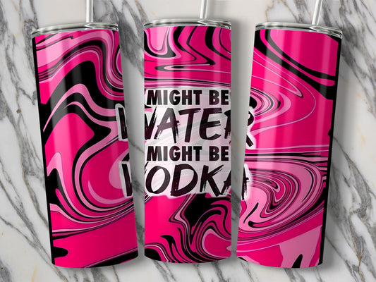Pink Swirl Might Be Vodka Might Be Water Tumbler product