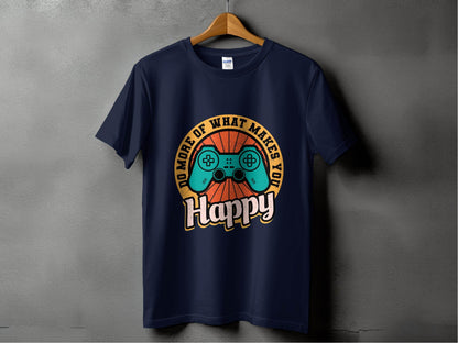 Do More Of What Makes You Happy t-shirt product type