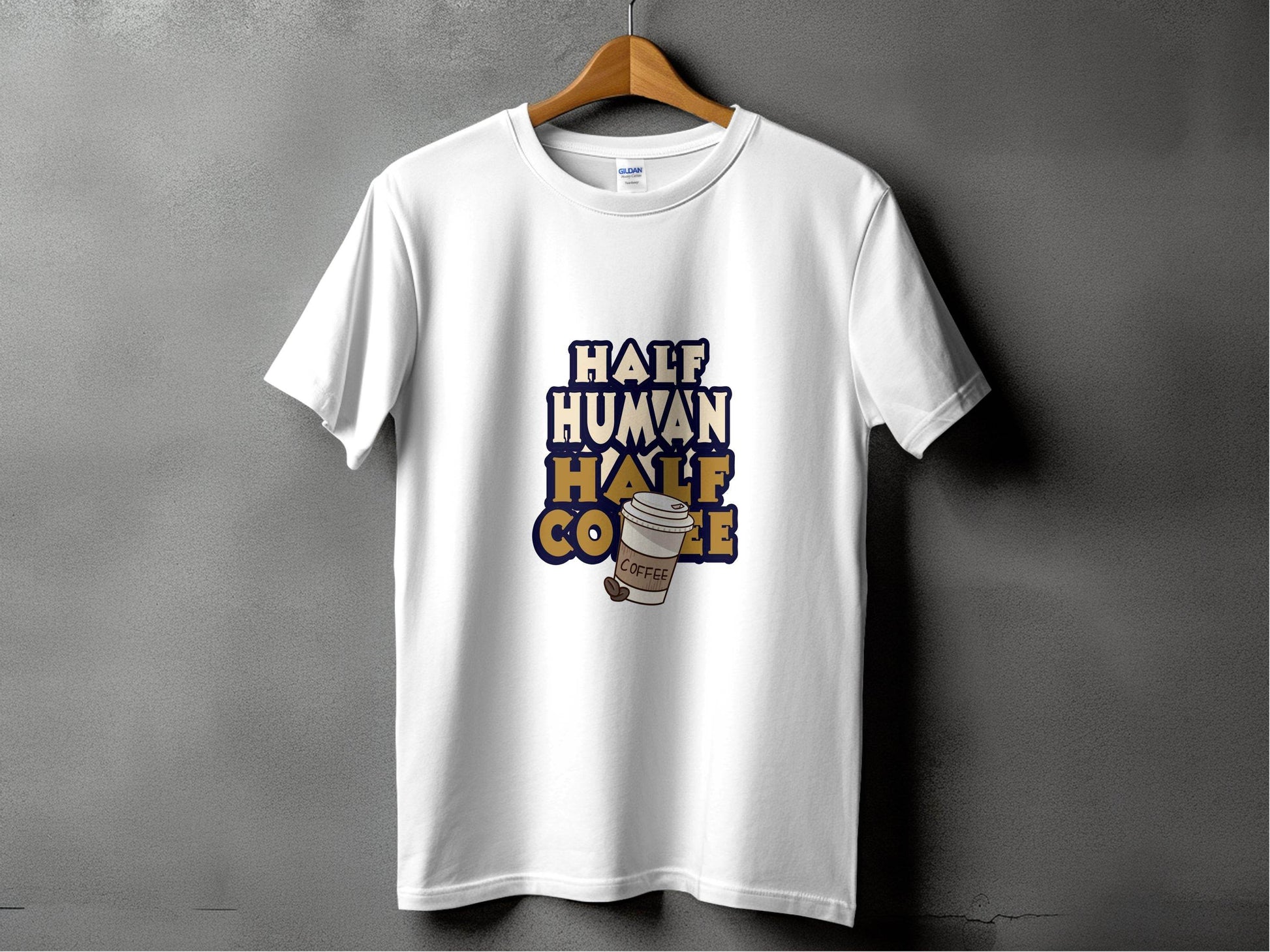 Half Human Half Coffee Funny Quote Stylish Design T-Shirt - Design & Vybe