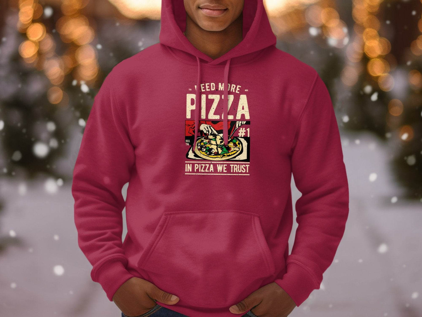 Need More Pizza In Pizza We Trust Hoodie - Design & Vybe