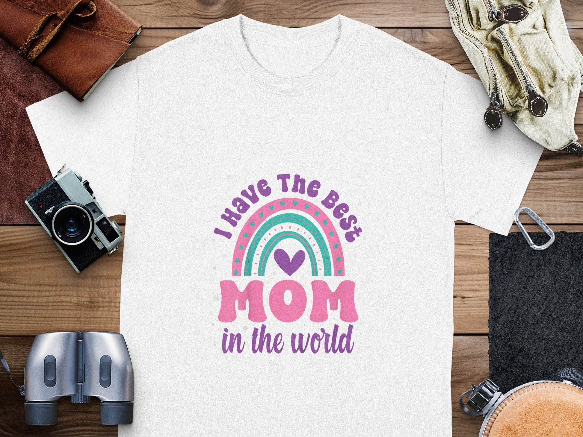I Have The Best Mom In The World Graphic Mother T-Shirt - Design & Vybe