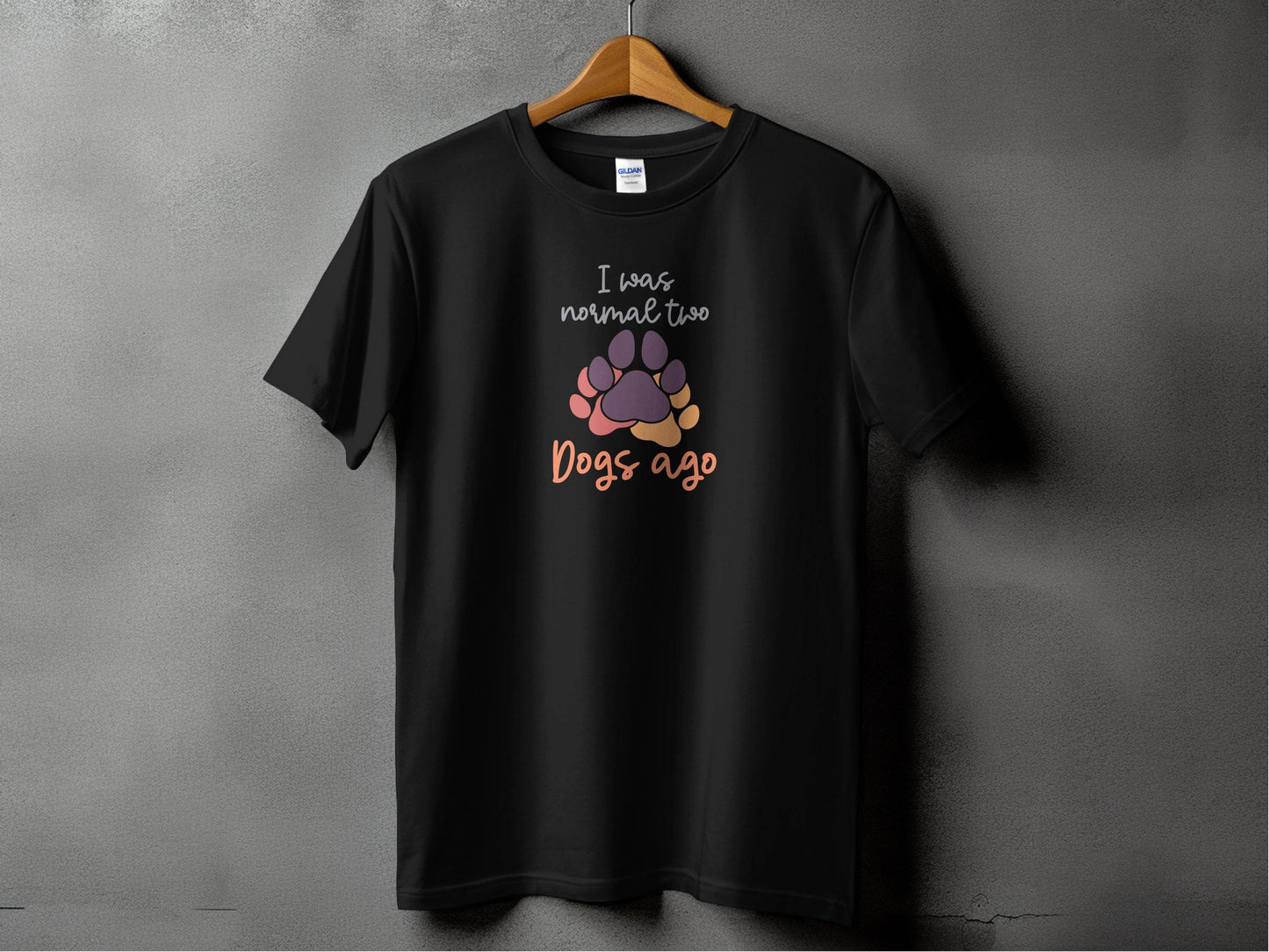 I Was Normal Two Dogs Ago Cute Design Graphic T-Shirt - Design & Vybe