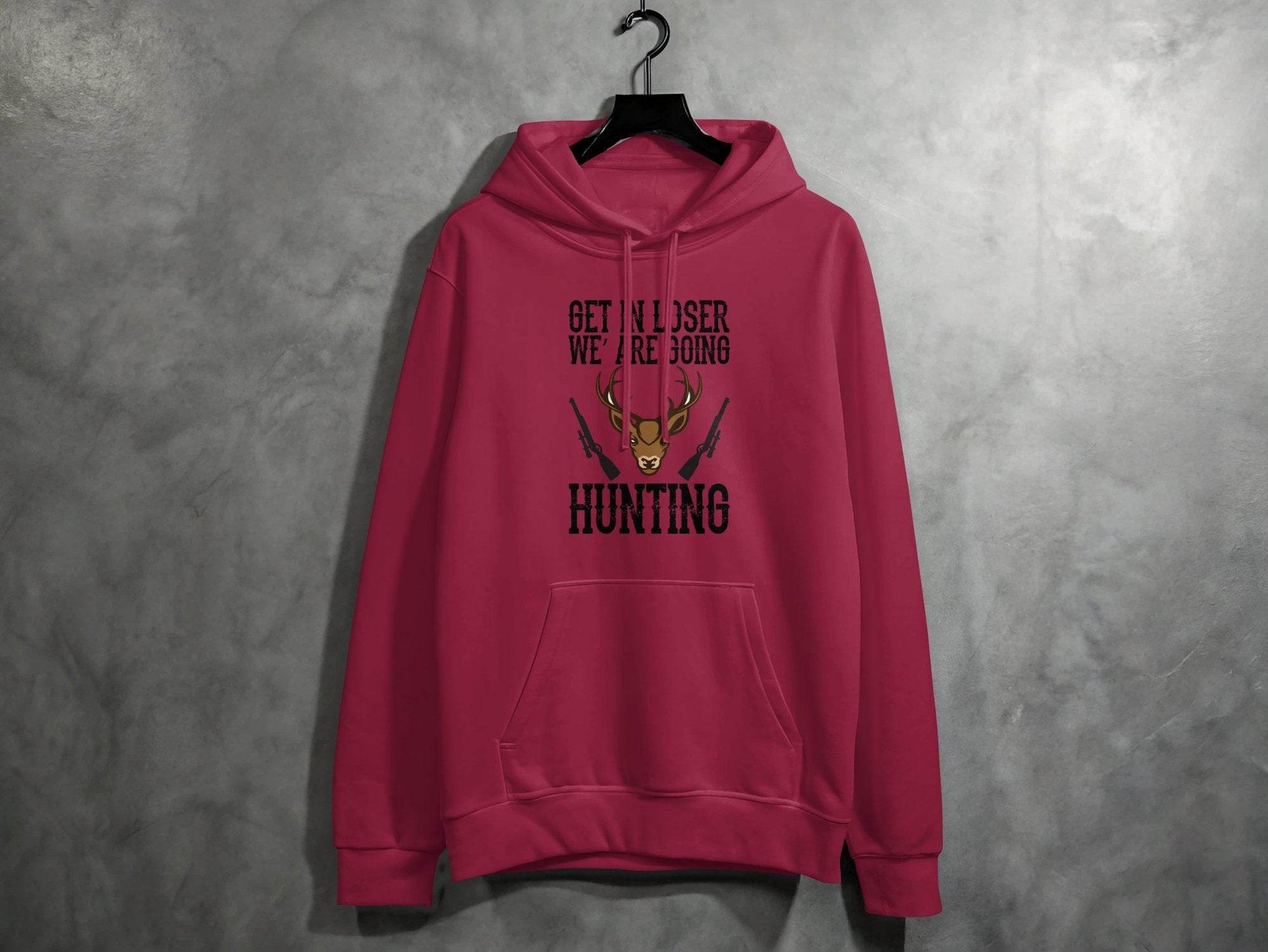 Get In Loser We Are Going Hunting Deer With Guns Art Hoodie - Design & Vybe