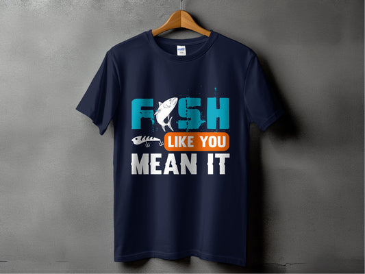 Fish Like You Mean It Statement T-shirt product