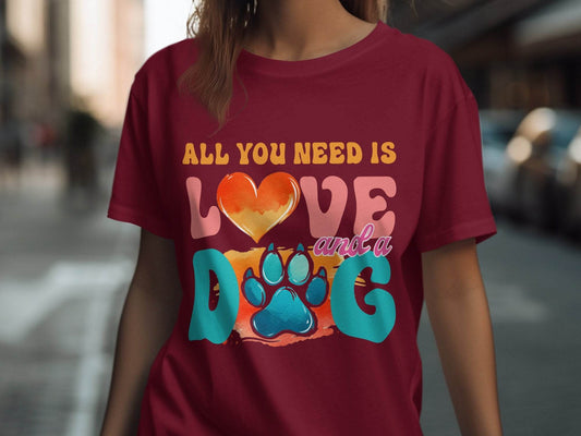 All You Need Is Love And A Dog Colorful Design T-Shirt - Design & Vybe