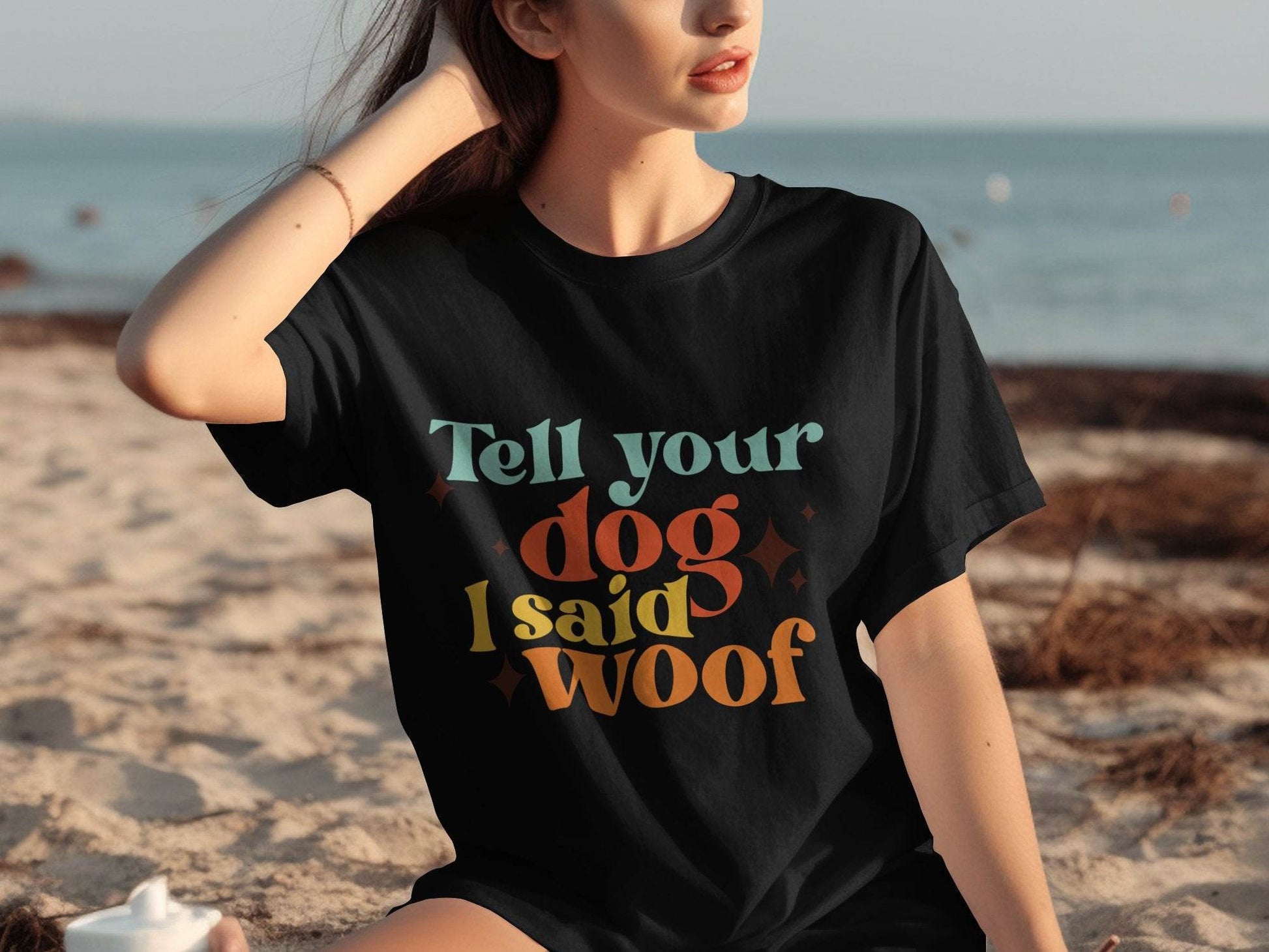 Tell Your Dog I Said Woof Pet Lovers Graphic T-Shirt - Design & Vybe